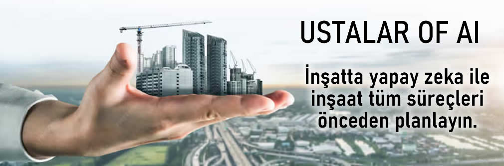 USTALAR OF AI - İNŞAATTA YAPAY ZEKA 